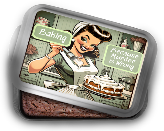 Baking, Because murder is wrong