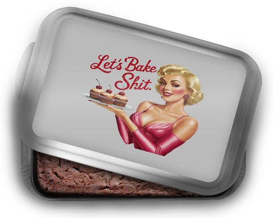 Let's Bake Shit