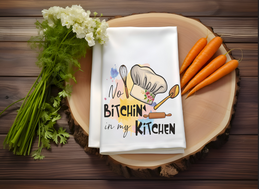 No Bitchin' in my Kitchen
